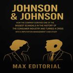 bw-johnson-amp-johnson-how-the-company-survived-one-of-the-biggest-scandals-in-the-history-of-the-consumer-industry-and-turned-a-crisis-into-a-reputation-management-a-case-study-max-editorial-9781779749260