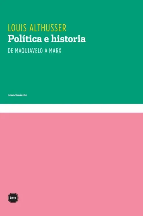 Politica e historia De Maquiavelo a Marx