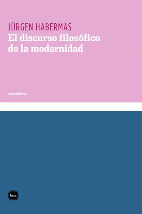 El discurso filosofico de la modernidad