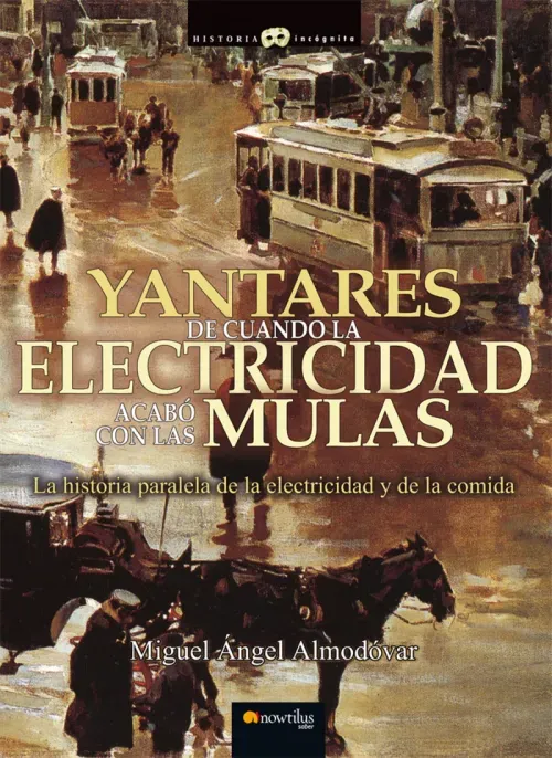 Yantares de cuando la electricidad acabo con las mulas