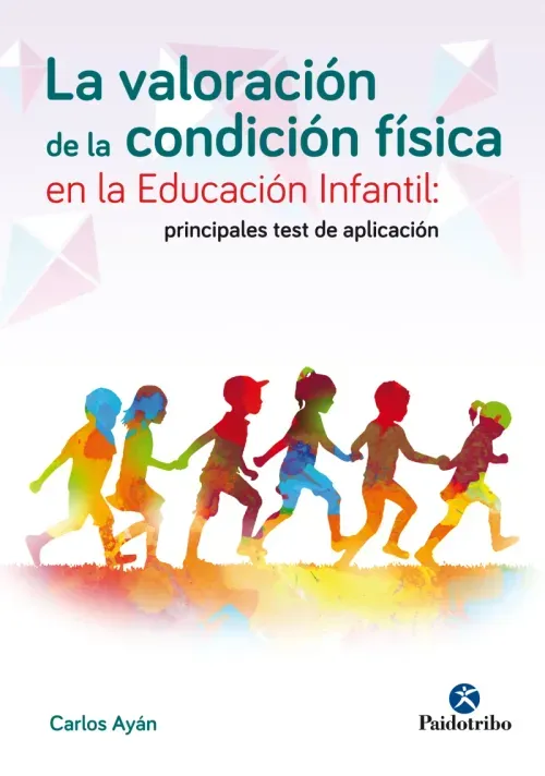 La valoracion de la condicion fisica en la educacion infantil
