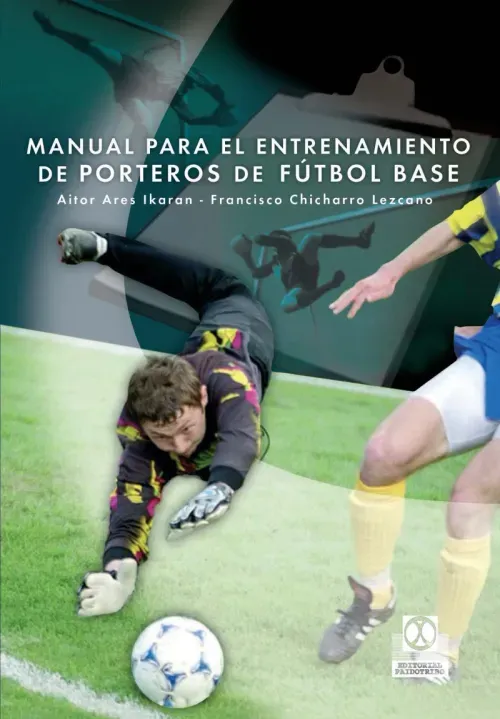 Manual para el entrenamiento de porteros de futbol base