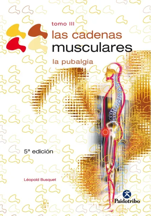 Las cadenas musculares Tomo III