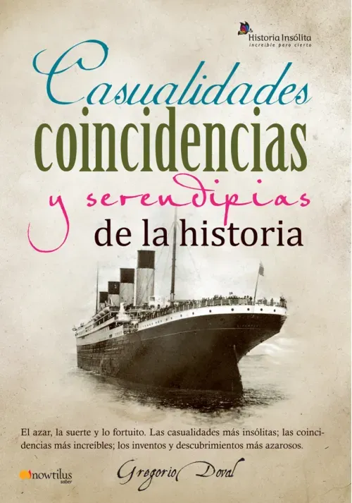 Casualidades coincidencias y serendipias de la historia