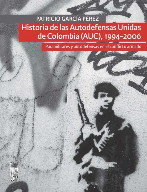 Historia de las Autodefensas Unidas de Colombia AUC 1994-2006