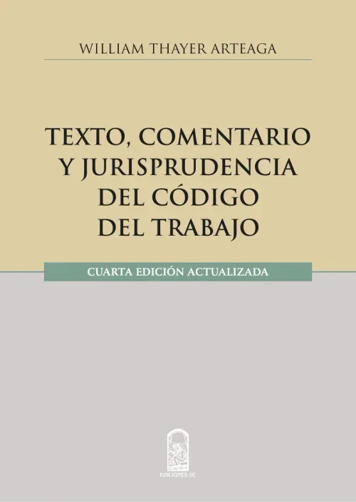 Texto comentario y jurisprudencia del codigo del trabajo