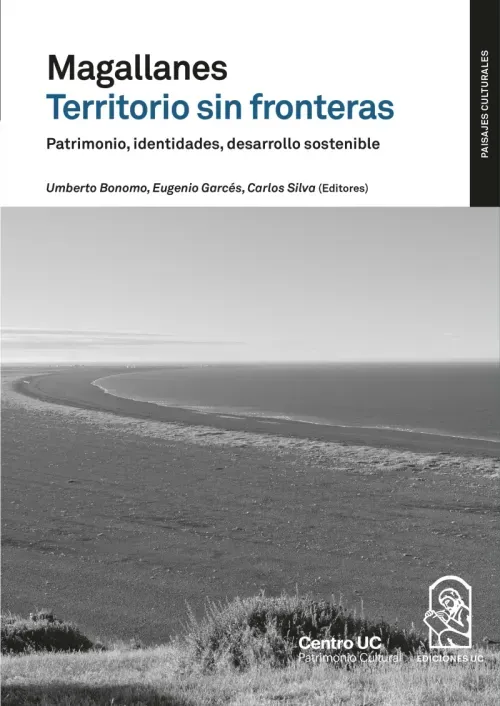 Magallanes territorio sin fronteras Patrimonio identidades desarrollo sostenible