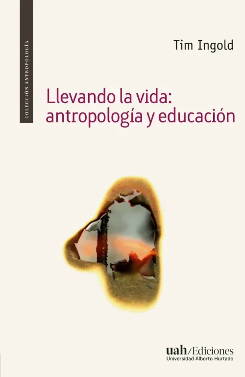 Llevando la vida antropologia y educacion