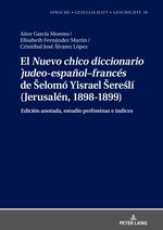 bw-el-quotnuevo-chico-diccionario-judeoespantildeolndashfranceacutesquot-de-scaronelomoacute-yisrael-scaronereliacute-jerusaleacuten-18981899-peter-lang-9783631849750