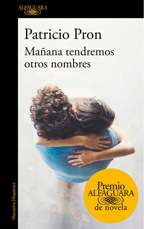 Manana tendremos otros nombres Premio Alfaguara de novela 2019