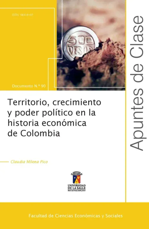 Territorio crecimiento y poder politico en la historia economica de Colombia