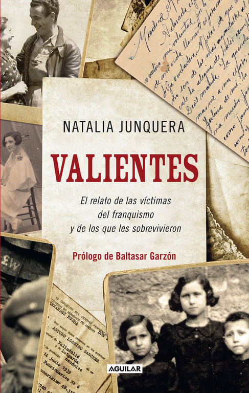 Valientes El relato de las victimas del franquismo y de los que les sobrevivieron