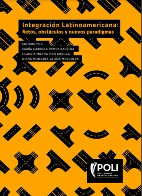 Integracion latinoamericana Retos obstaculos y nuevos paradigmas