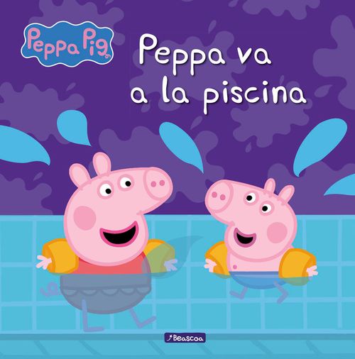 Peppa va a la piscina Un cuento de Peppa Pig