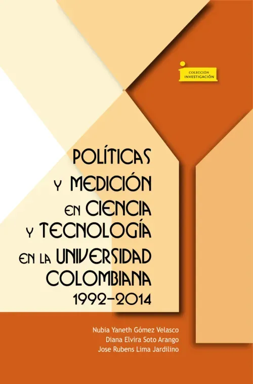 Politicas y medicion en ciencia y tecnologia en la universidad colombiana 1992-2014