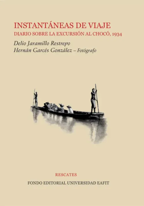 Instantaneas de viaje diario sobre la excursion al Choco 1934