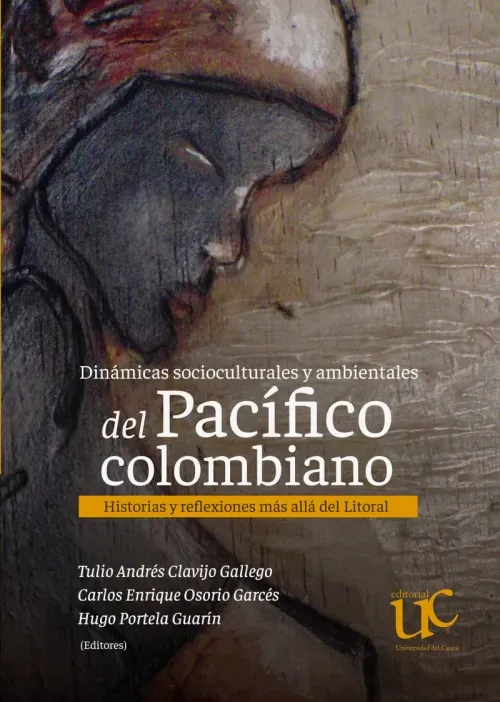 Dinamicas socioculturales y ambientales del Pacifico colombiano
