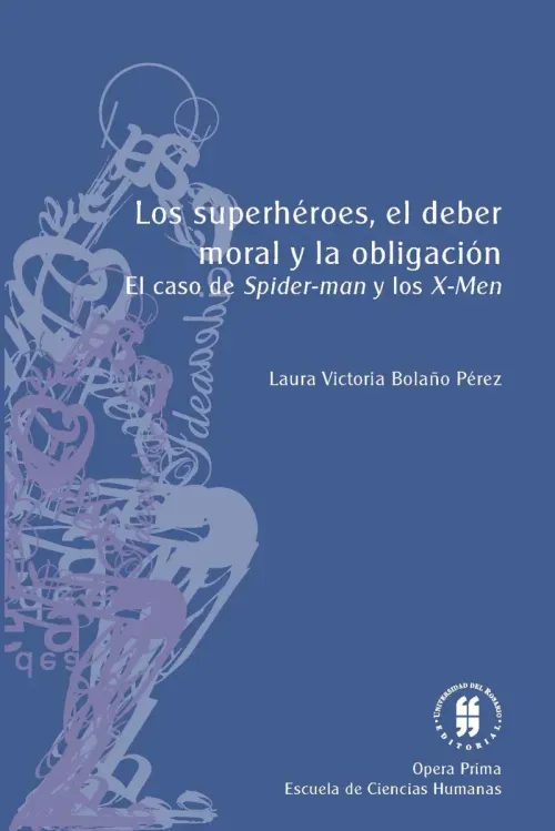 Los superheroes el deber moral y la obligacion
