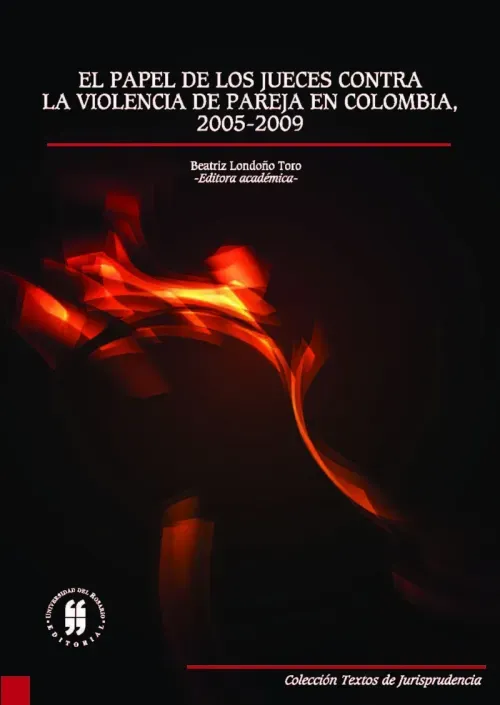 El papel de los jueces contra la violencia de pareja en Colombia 2005-2009