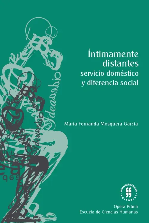 Intimamente distantes servicio domestico y diferencia social