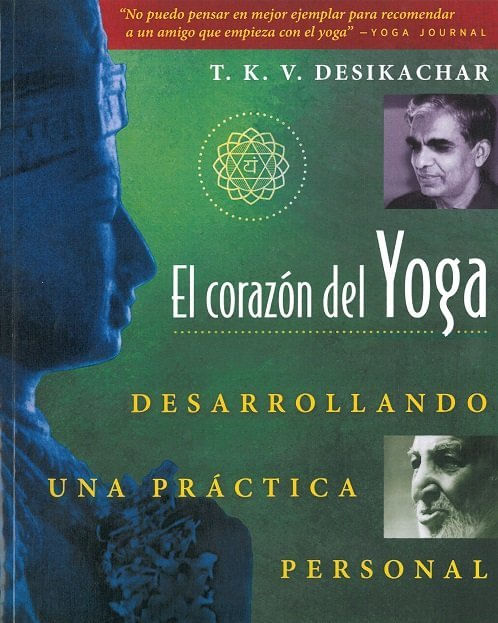 EL CORAZON DEL YOGA  DESARROLLANDO UNA PRACTICA PERSONAL