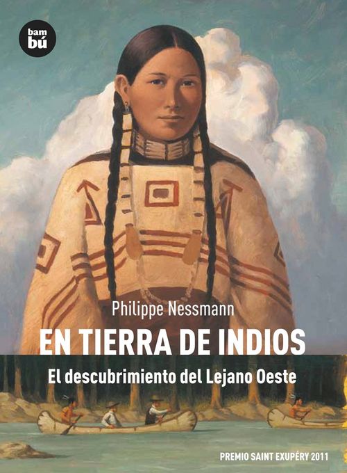 En tierra de indios El descubrimiento del Lejano Oeste