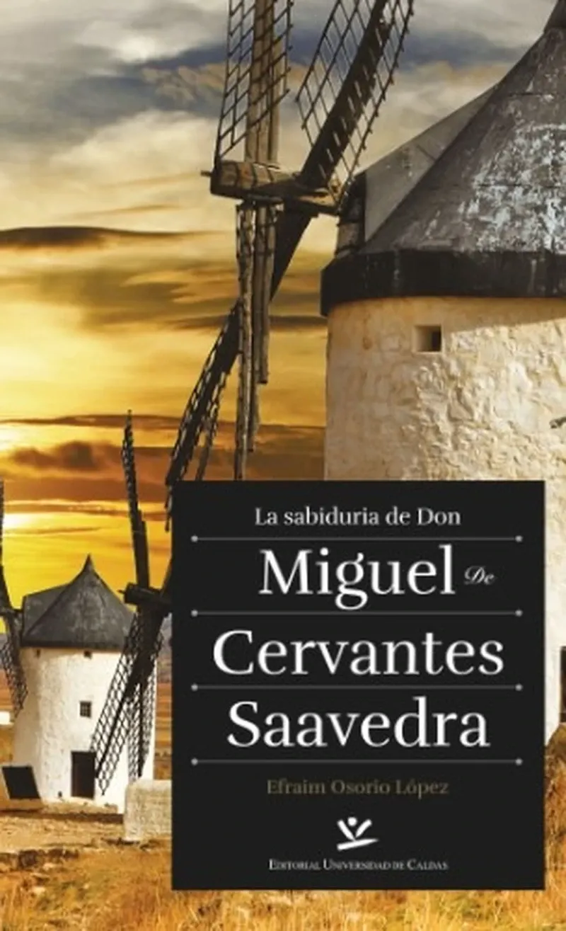 La sabiduria de Don Miguel de Cervantes Saavedra