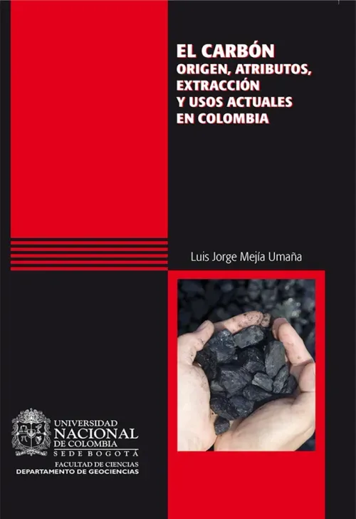 El carbon origen atributos extraccion y usos actuales en Colombia