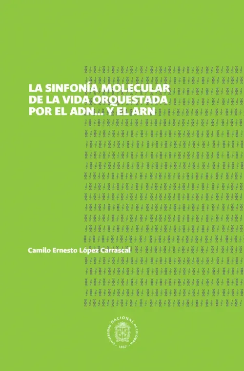 Sinfonia molecular de la vida orquestada por el ADN y el ARN