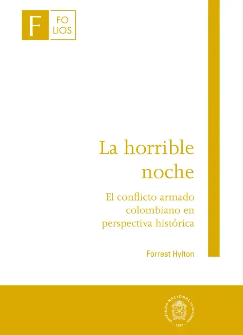 La horrible noche - El conflicto armado colombiano en perspectiva historica