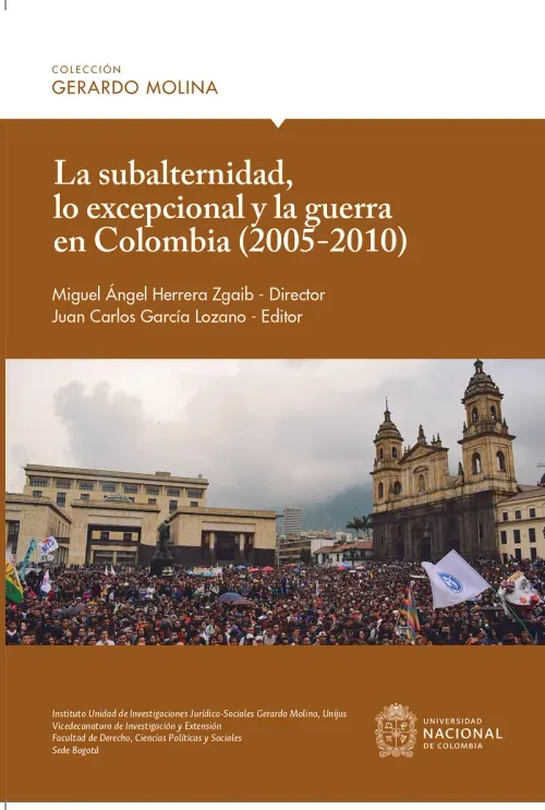 La subalternidad lo excepcional y la guerra en Colombia 2005-2010