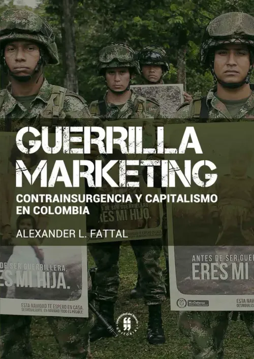Guerrilla marketing contrainsurgencia y capitalismo en Colombia