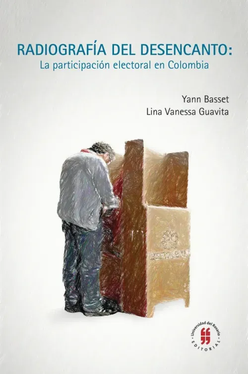 Radiografia del desencanto La participacion electoral en Colombia