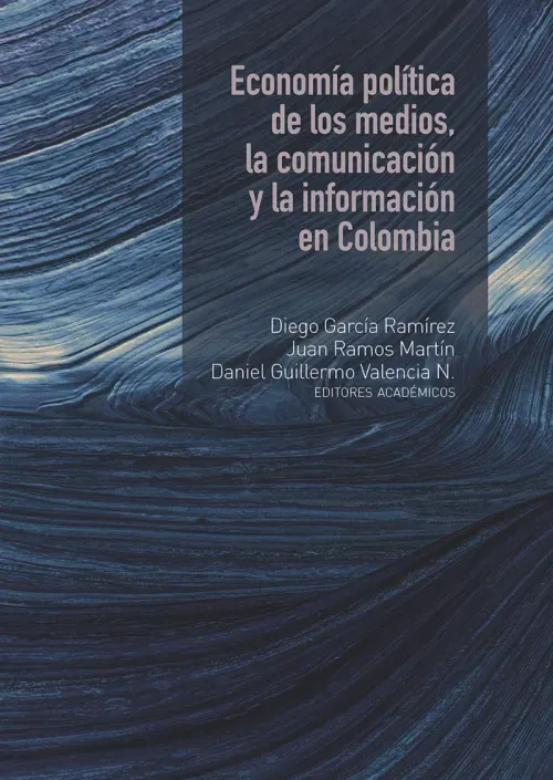 Economia politica de los medios la comunicacion y la informacion en Colombia