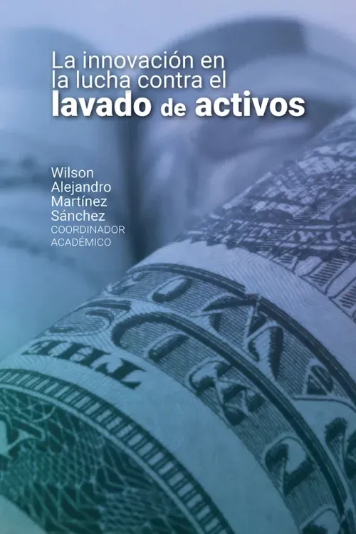 La innovacion en la lucha contra el lavado de activos