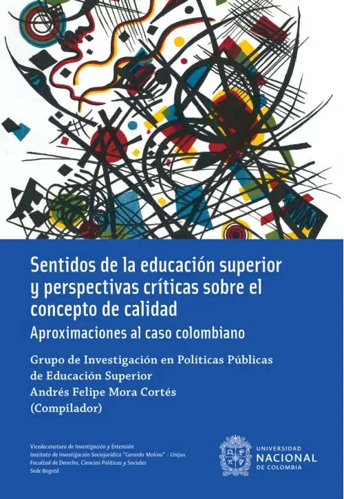 Sentidos de la educacion superior y perspectivas criticas sobre el concepto de calidad