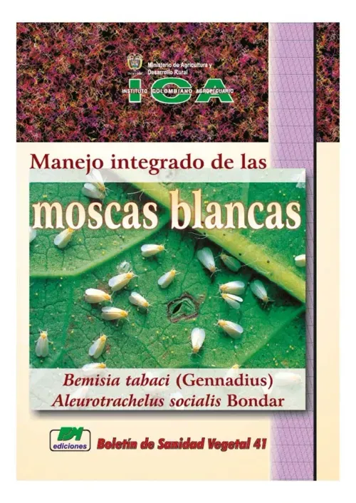 Manejo integrado de las moscas blancas Bemisia tabaci Gennadius Aleurotrachelus socialis Bondar