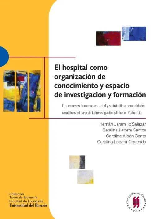 El hospital como organizacion de conocimiento y espacio de investigacion y formacion