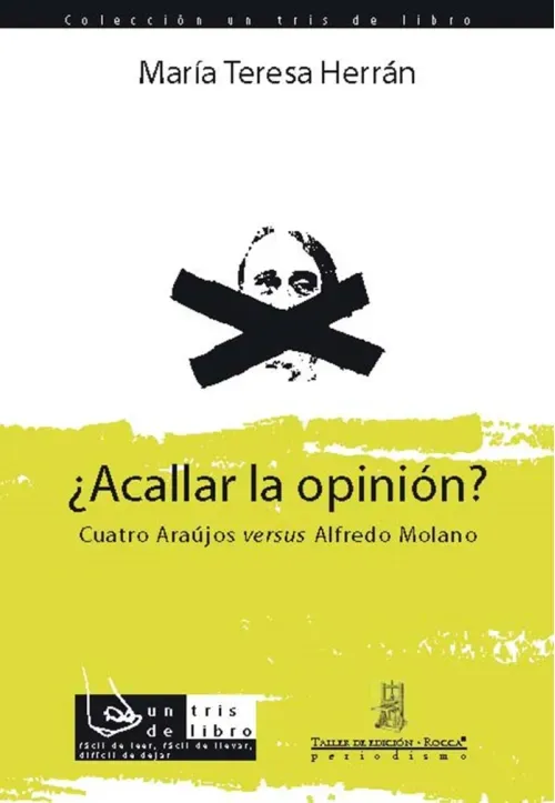Acallar la opinion Cuatro Araujos versus Alfredo Molano