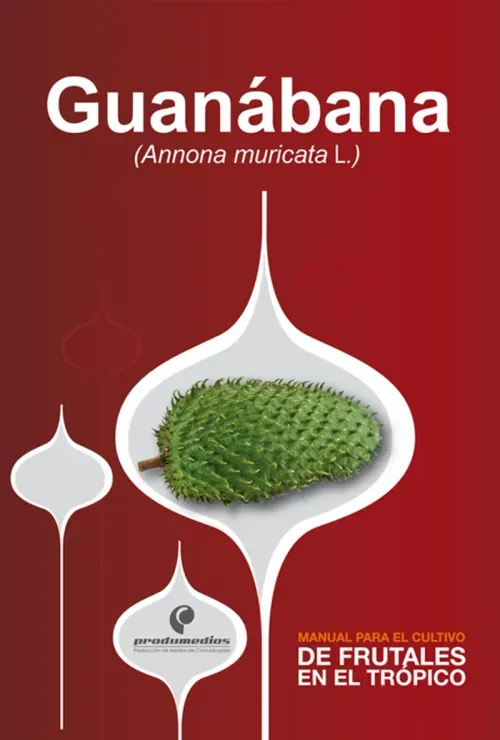 Manual para el cultivo de frutales en el tropico Guanabana