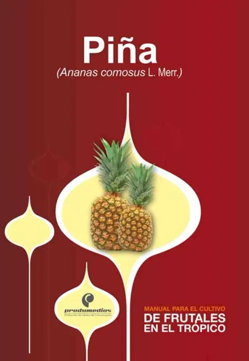 Manual para el cultivo de frutales en el tropico Pina
