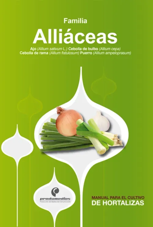 Manual para el cultivo de hortalizas Familia Alliaceas