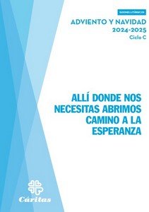 ALLI DONDE NOS NECESITAS ABRIMOS CAMINO A LA ESPERANZA - ADVIENTO Y NAVIDAD 2024