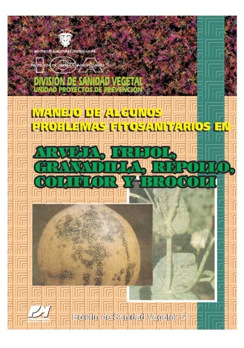 Manejo de algunos problemas fitosanitarios en arveja frijol granadilla repollo coliflor y brocoli