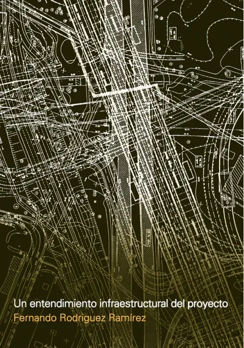 Un entendimiento infraestructural del proyecto