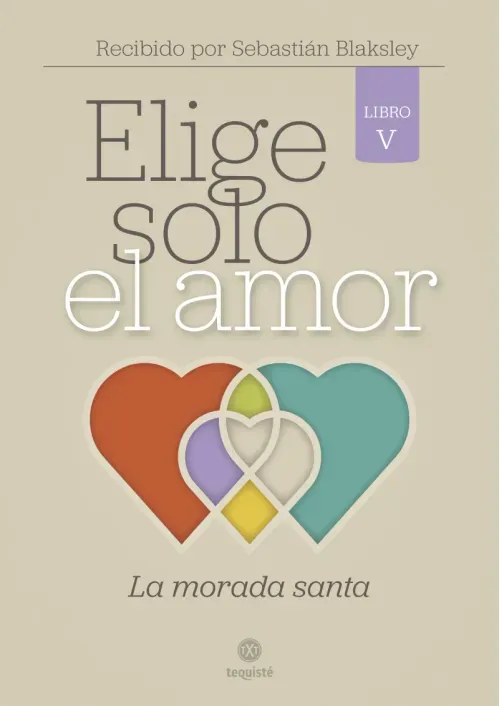 Elige solo el amor La morada santa