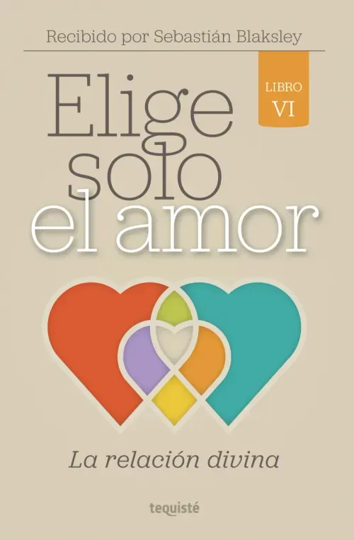 Elige solo el amor La relacion divina
