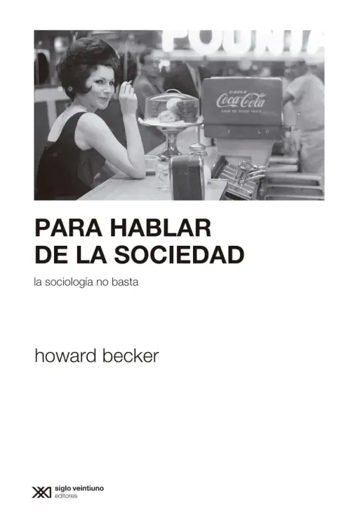 Para hablar de la sociedad la sociologia no basta