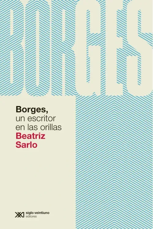 Borges un escritor en las orillas
