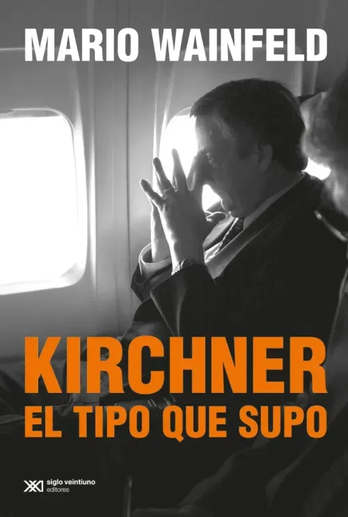 Kirchner el tipo que supo
